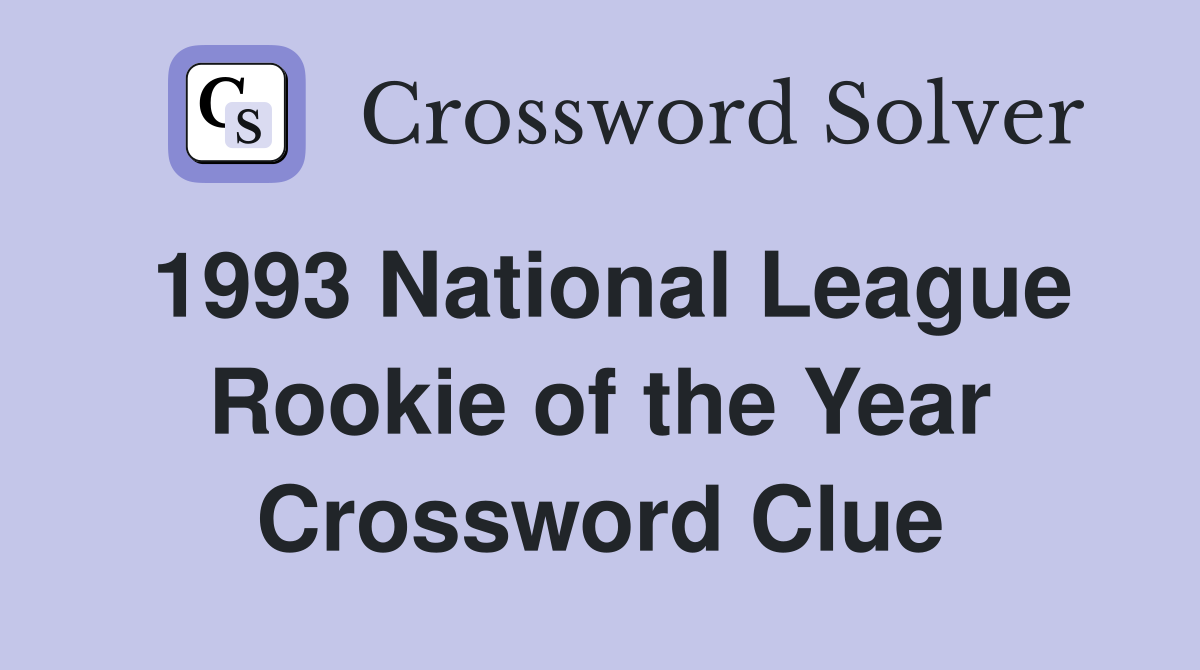 1993 National League Rookie of the Year Crossword Clue