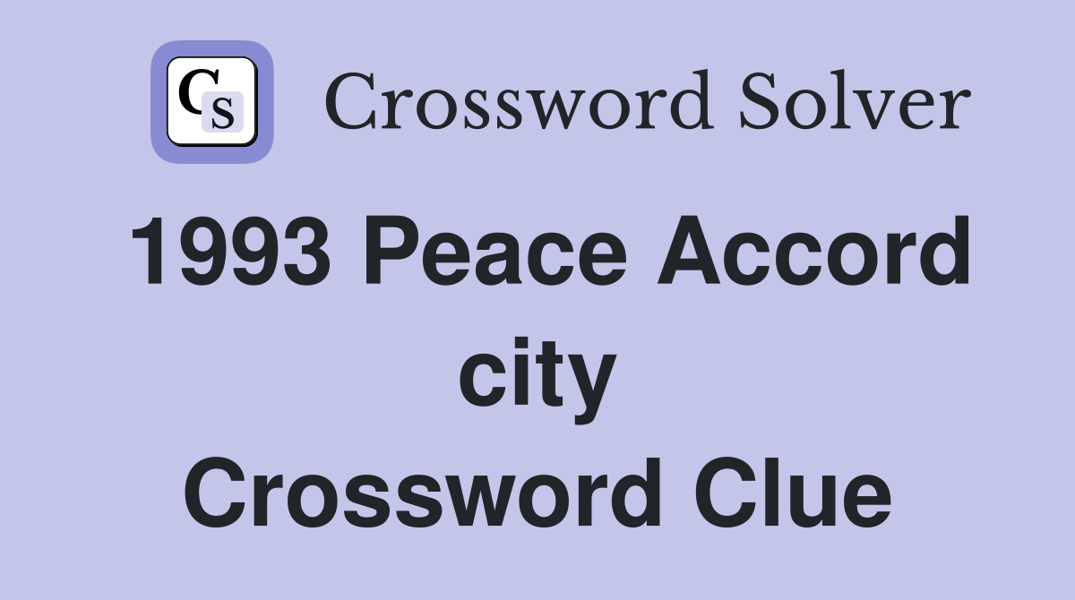 1993 Peace Accord city Crossword Clue
