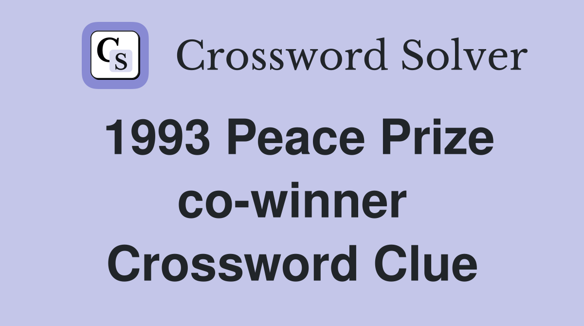 1993 Peace Prize co-winner Crossword Clue