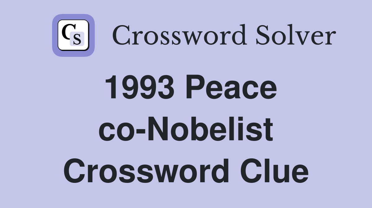 1993 Peace co-Nobelist Crossword Clue