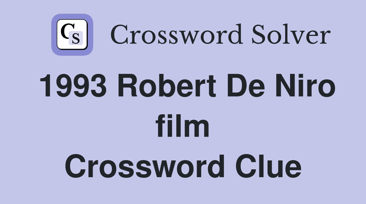 1993 Robert De Niro film Crossword Clue