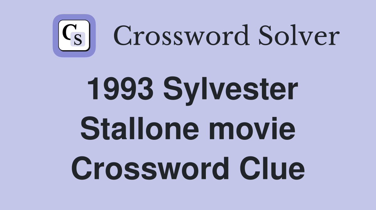 1993 Sylvester Stallone movie Crossword Clue