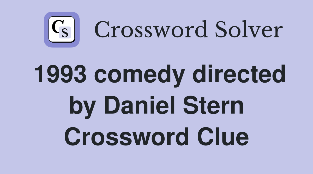 1993 comedy directed by Daniel Stern Crossword Clue