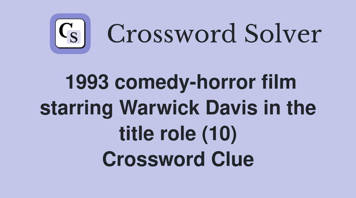 1993 comedy-horror film starring Warwick Davis in the title role (10) Crossword Clue