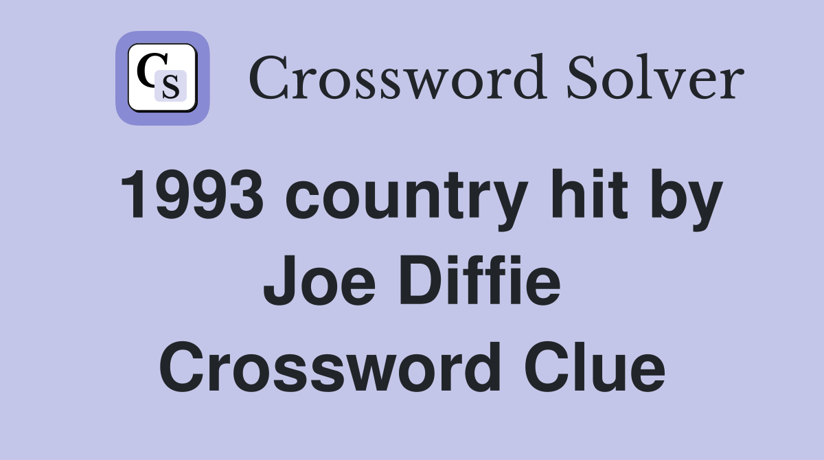 1993 country hit by Joe Diffie Crossword Clue