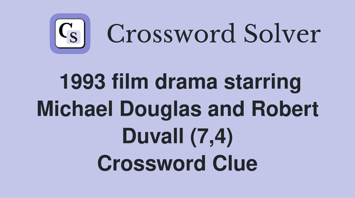 1993 film drama starring Michael Douglas and Robert Duvall (7,4) Crossword Clue