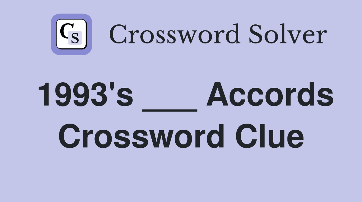1993's ___ Accords Crossword Clue