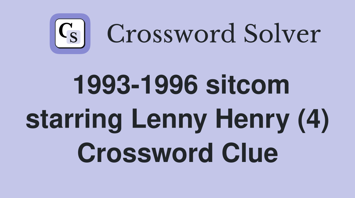 1993-1996 sitcom starring Lenny Henry (4) Crossword Clue