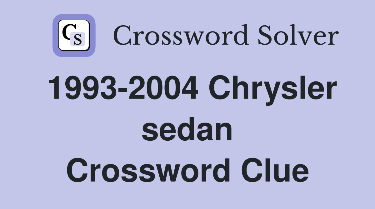 1993-2004 Chrysler sedan Crossword Clue