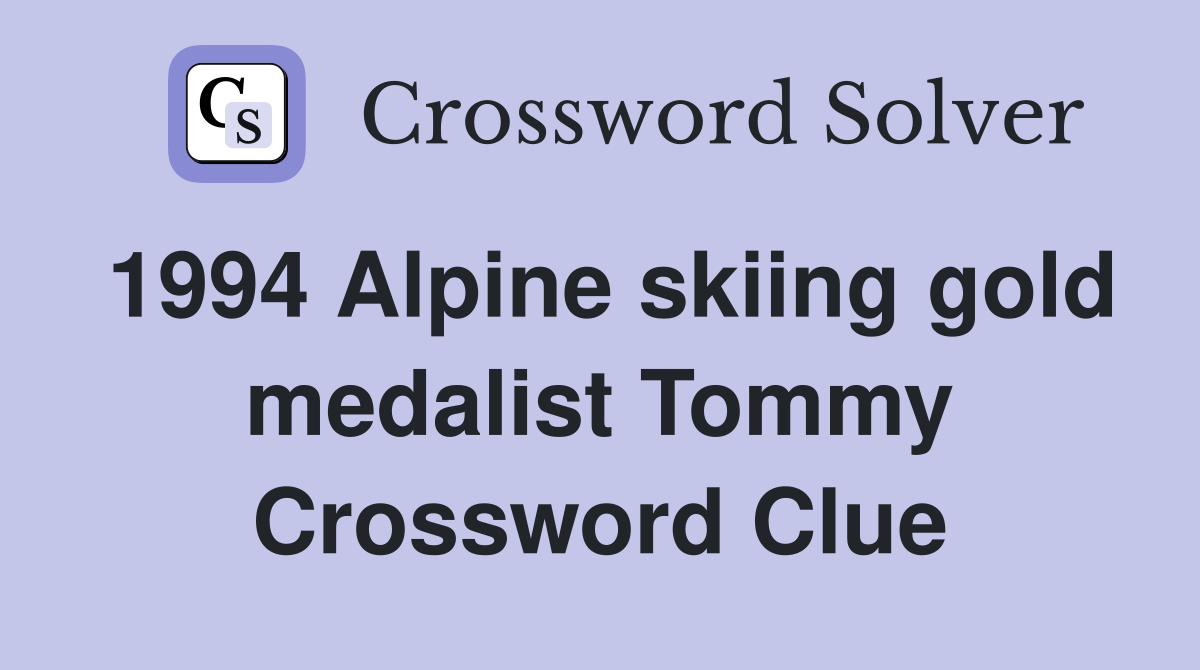 1994 Alpine skiing gold medalist Tommy Crossword Clue