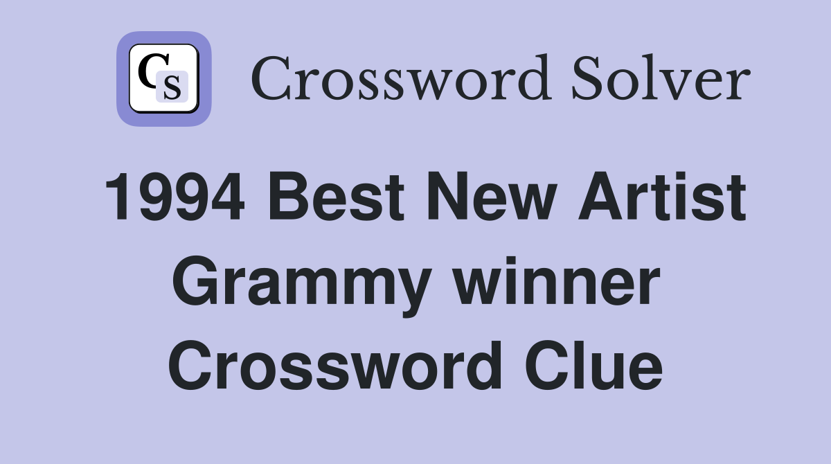 1994 Best New Artist Grammy winner Crossword Clue