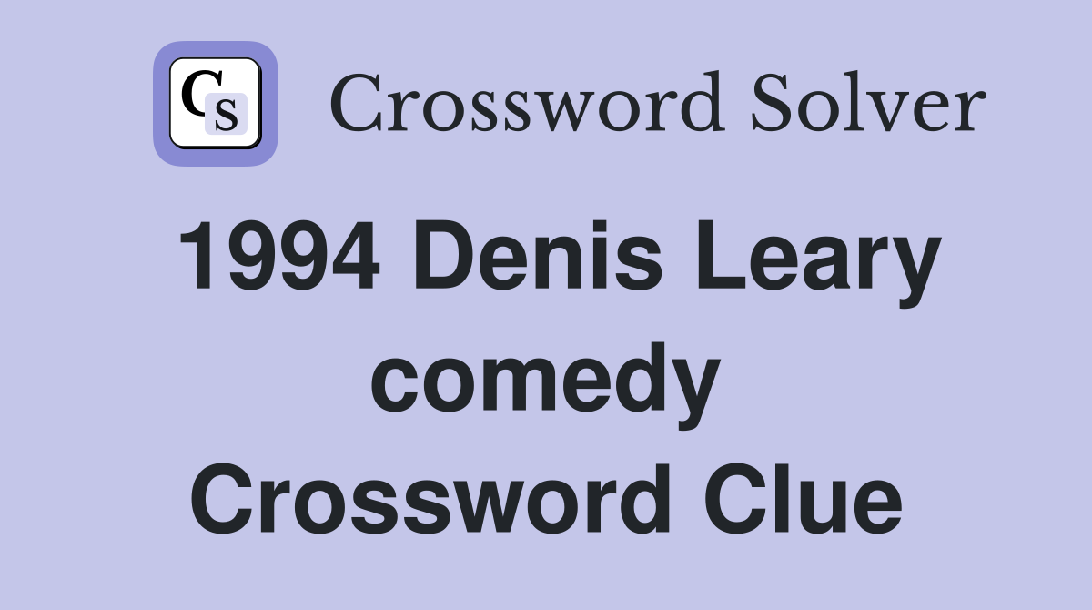 1994 Denis Leary comedy Crossword Clue