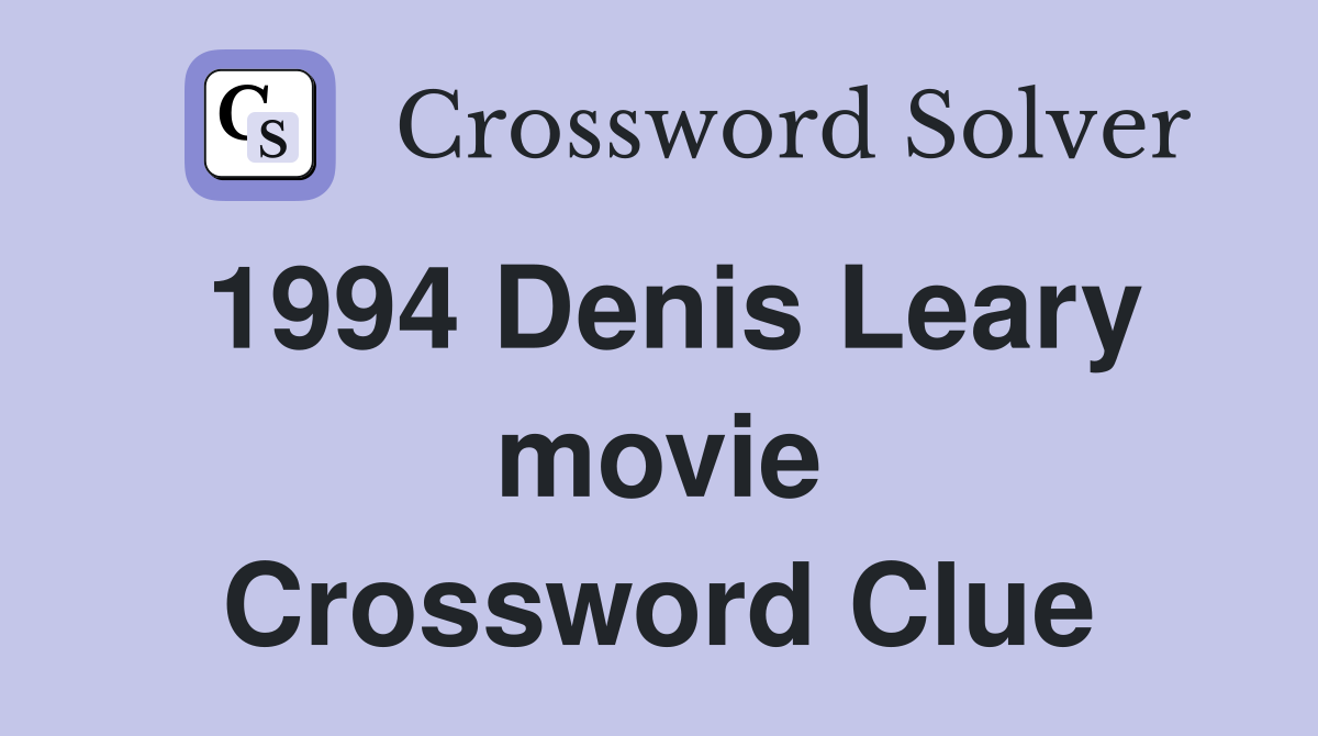 1994 Denis Leary movie Crossword Clue