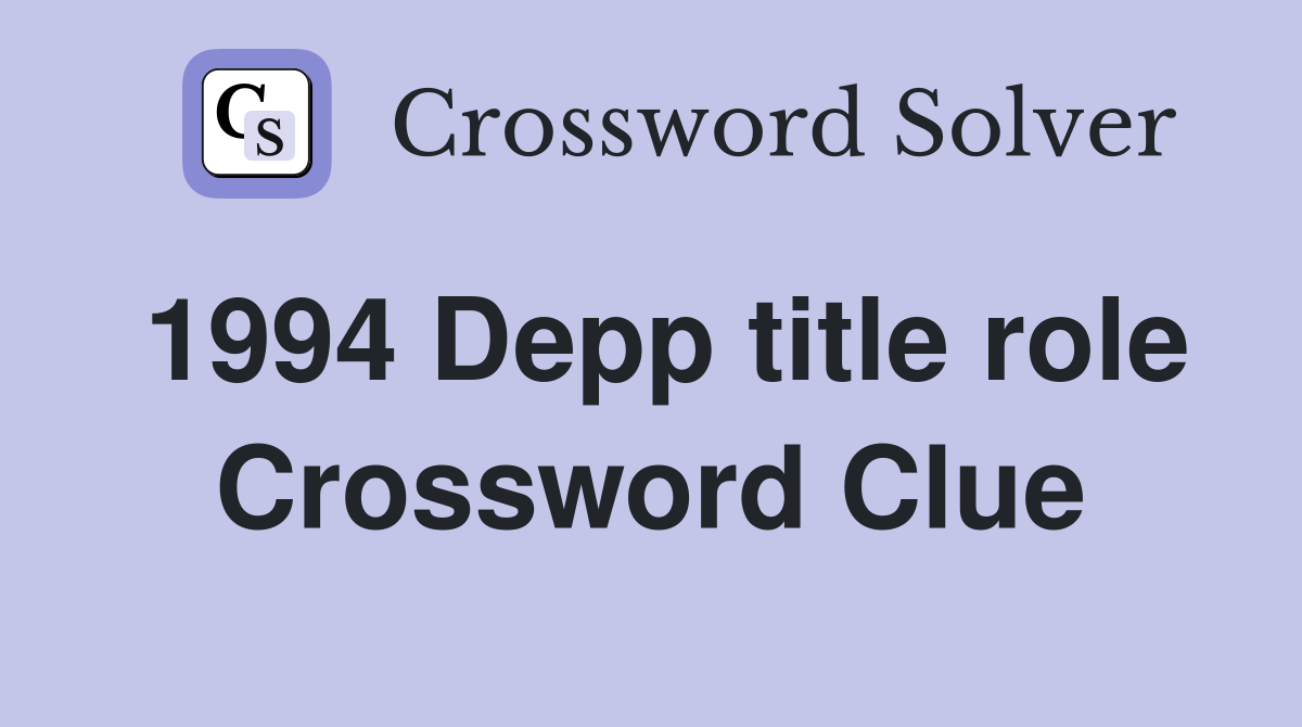 1994 Depp title role Crossword Clue