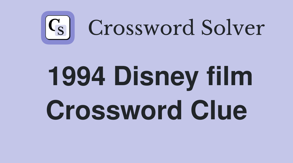 1994 Disney film Crossword Clue