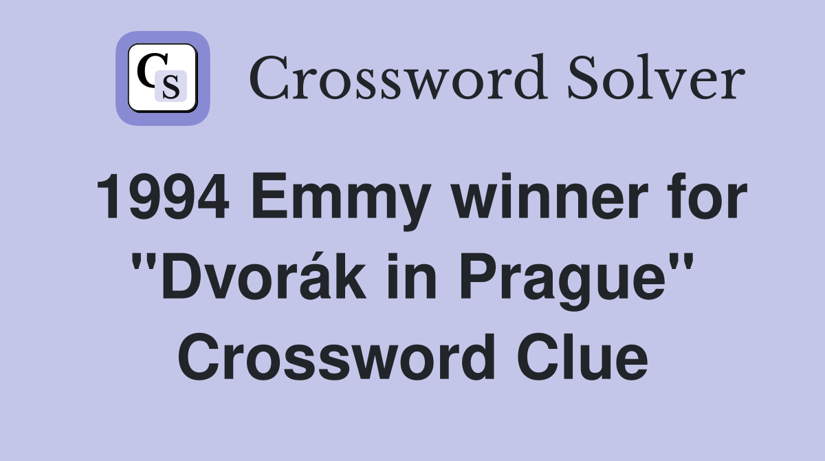 1994 Emmy winner for "Dvorák in Prague" Crossword Clue