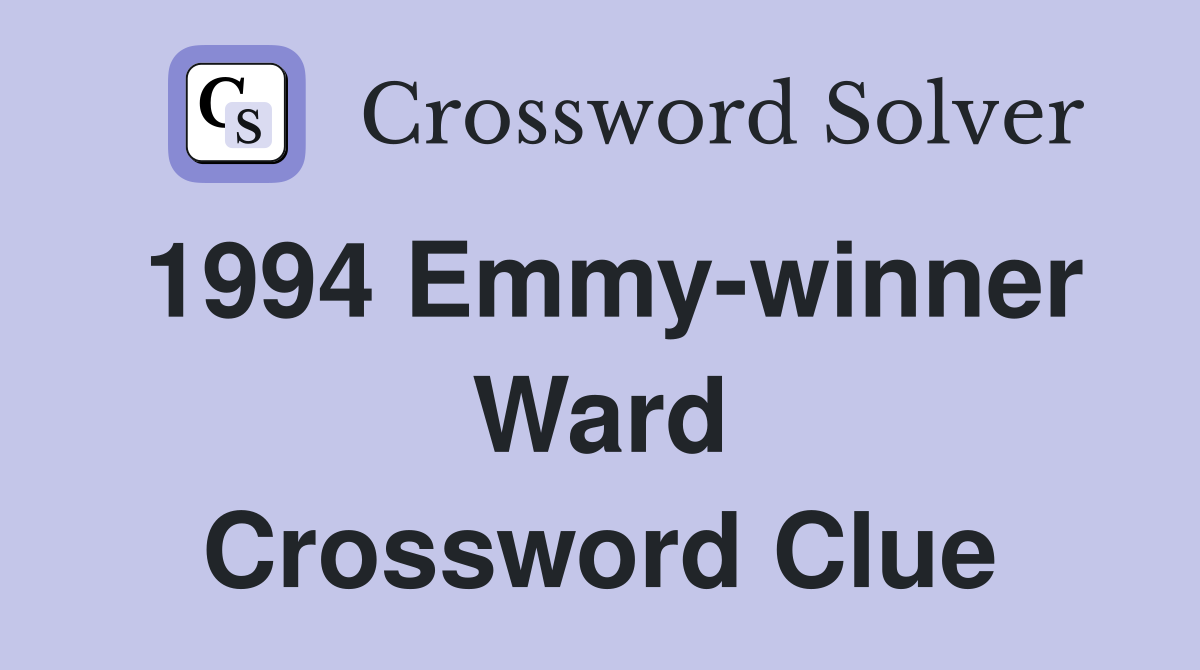1994 Emmy-winner Ward Crossword Clue