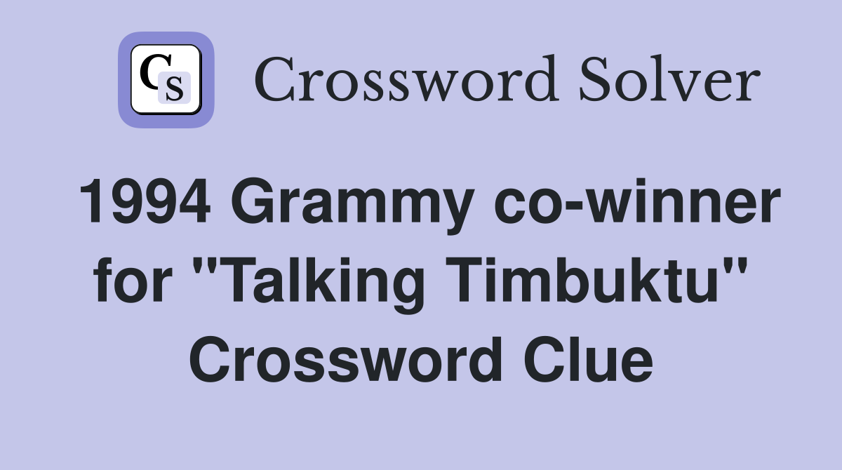 1994 Grammy co-winner for "Talking Timbuktu" Crossword Clue