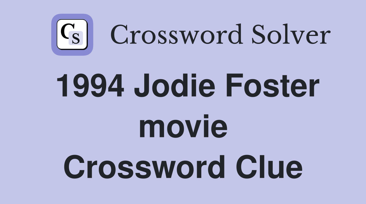 1994 jodie foster movie crossword