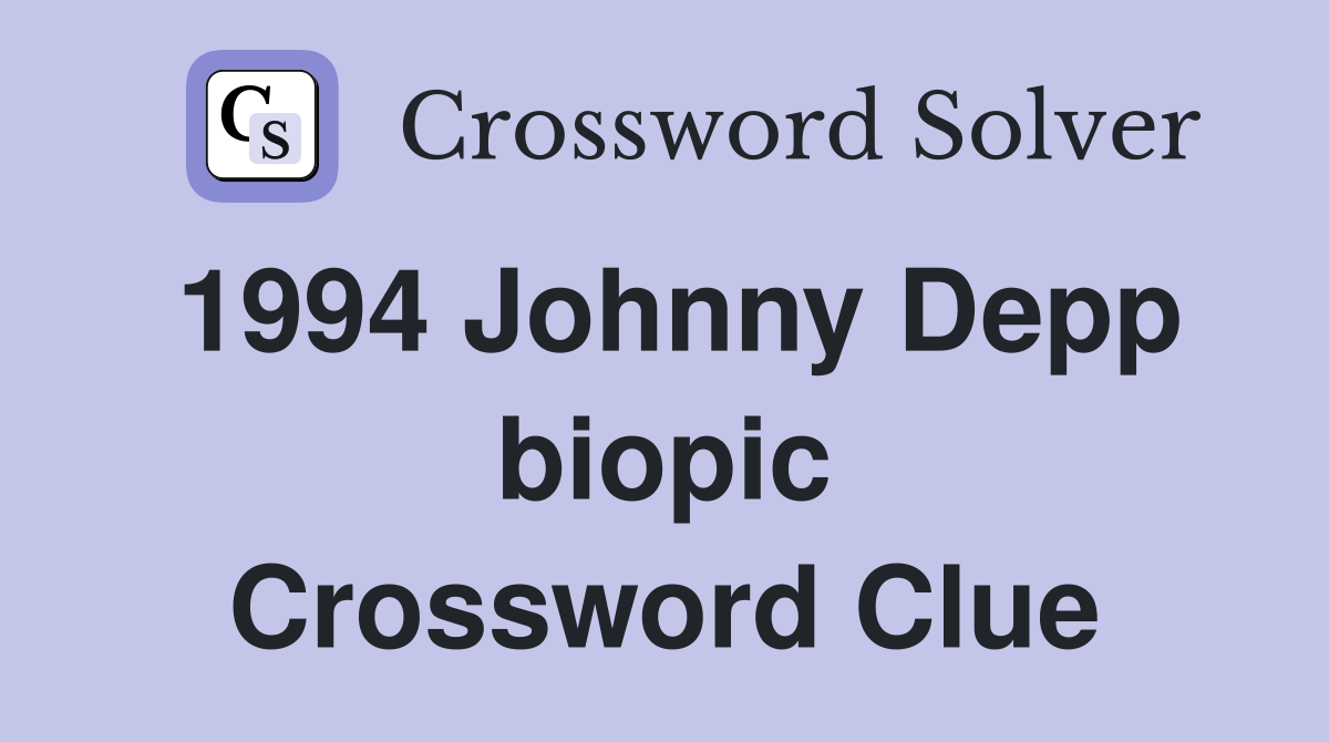 1994 Johnny Depp biopic Crossword Clue