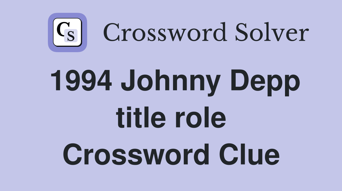 1994 Johnny Depp title role Crossword Clue