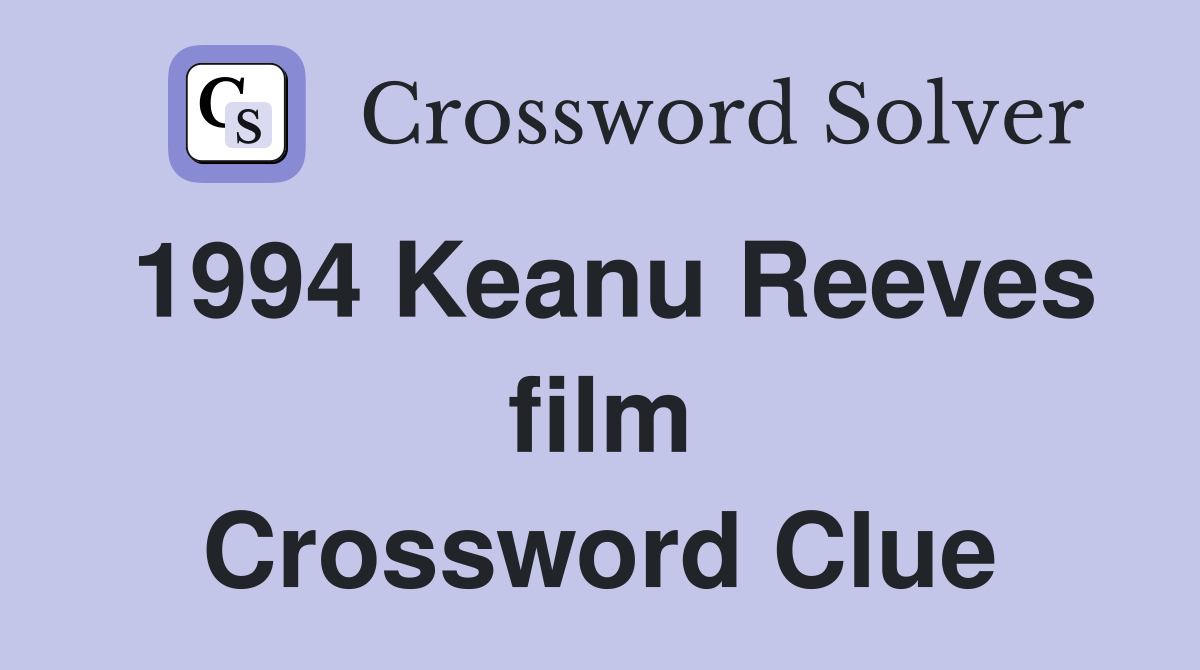 1994 Keanu Reeves film Crossword Clue