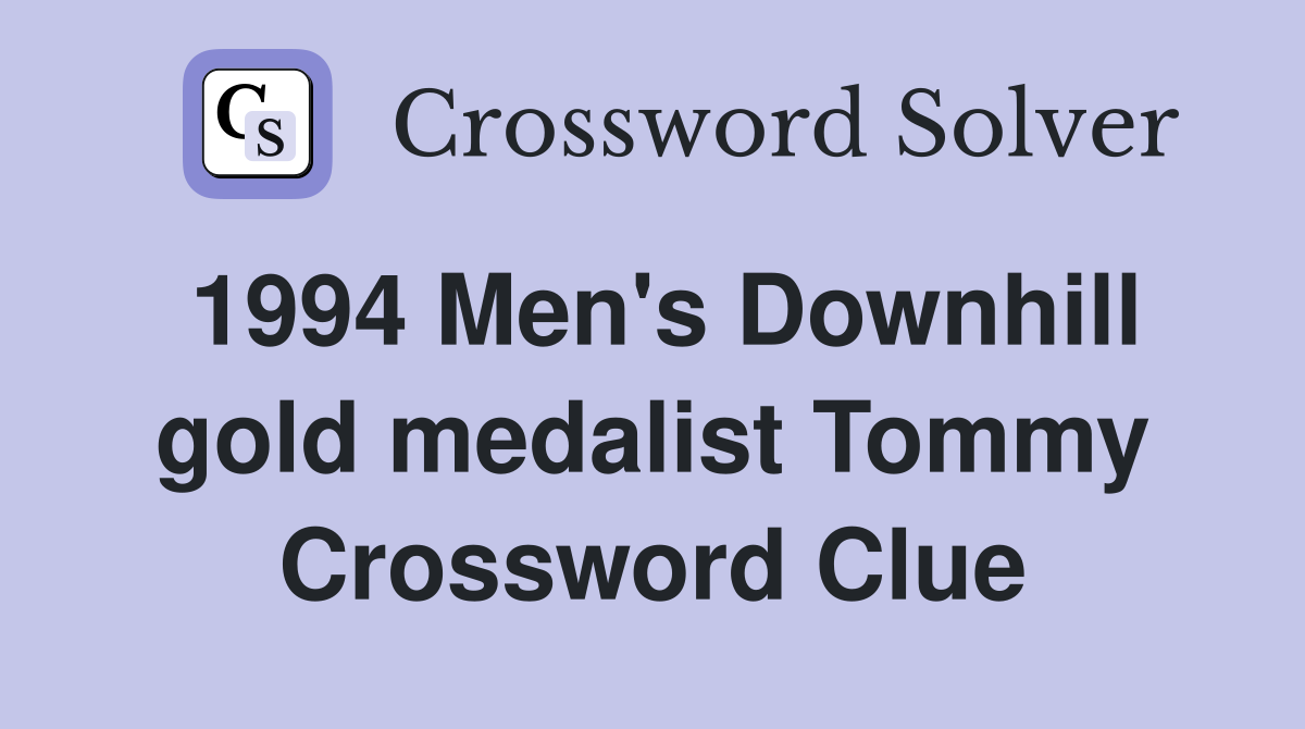 1994 Men's Downhill gold medalist Tommy Crossword Clue