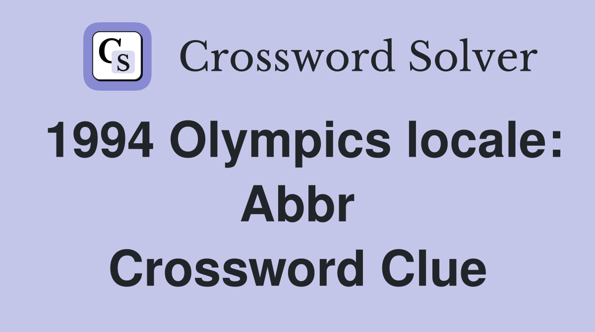 1994 Olympics locale: Abbr Crossword Clue