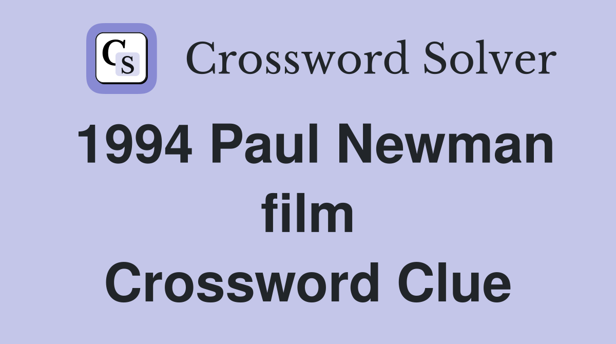 1994 Paul Newman film Crossword Clue