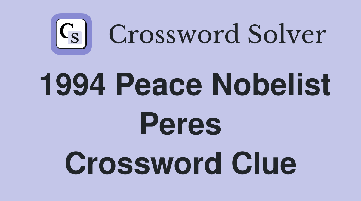 1994 Peace Nobelist Peres Crossword Clue