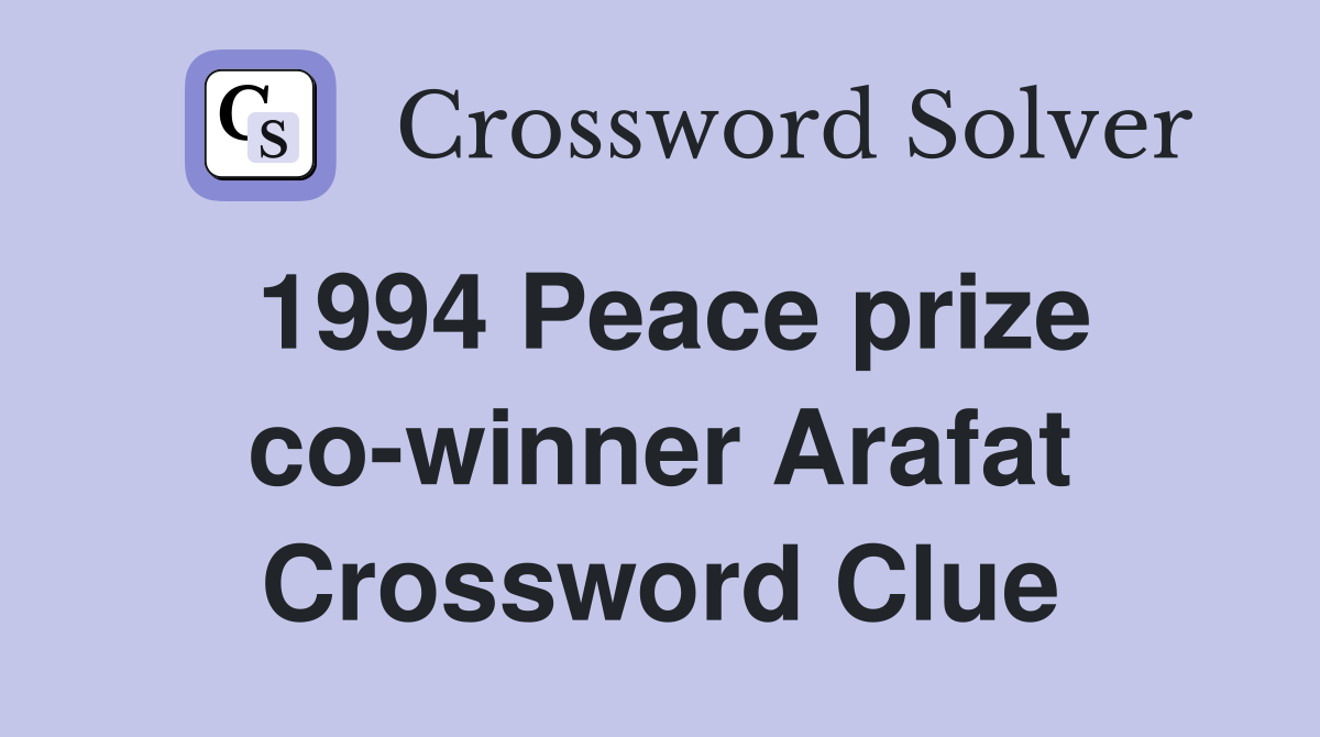 1994 Peace prize co-winner Arafat Crossword Clue