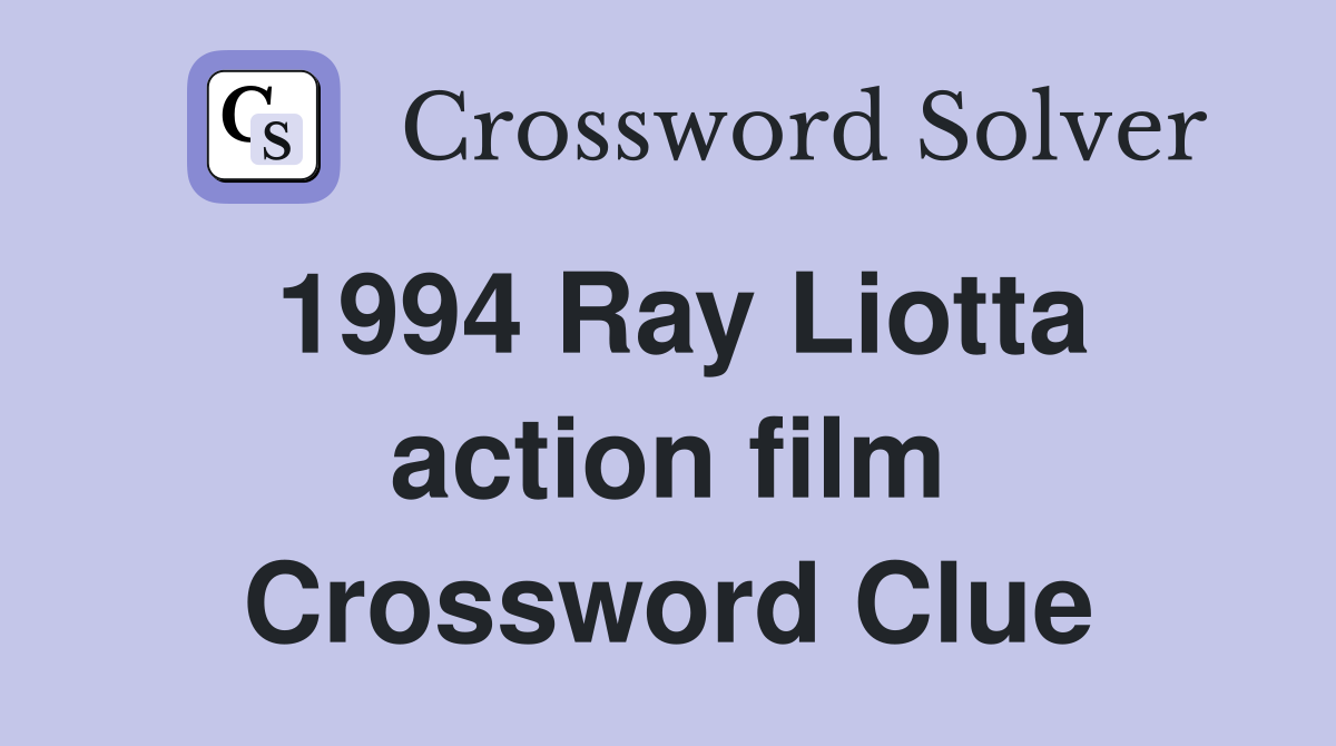 1994 Ray Liotta action film Crossword Clue