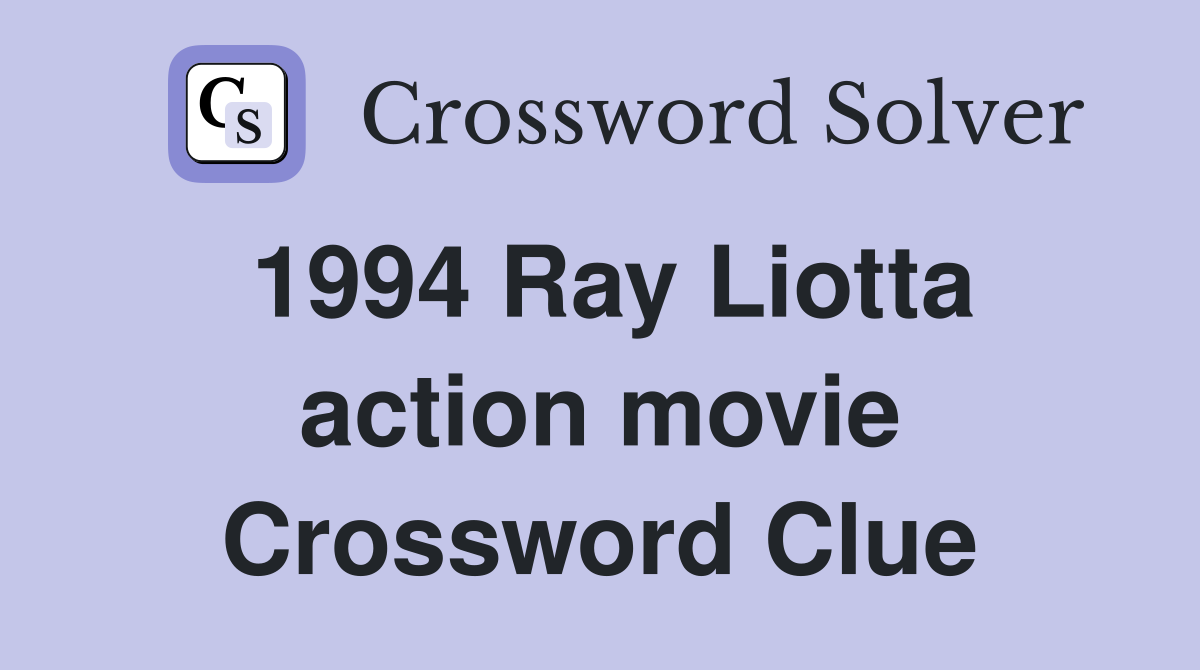 1994 Ray Liotta action movie Crossword Clue