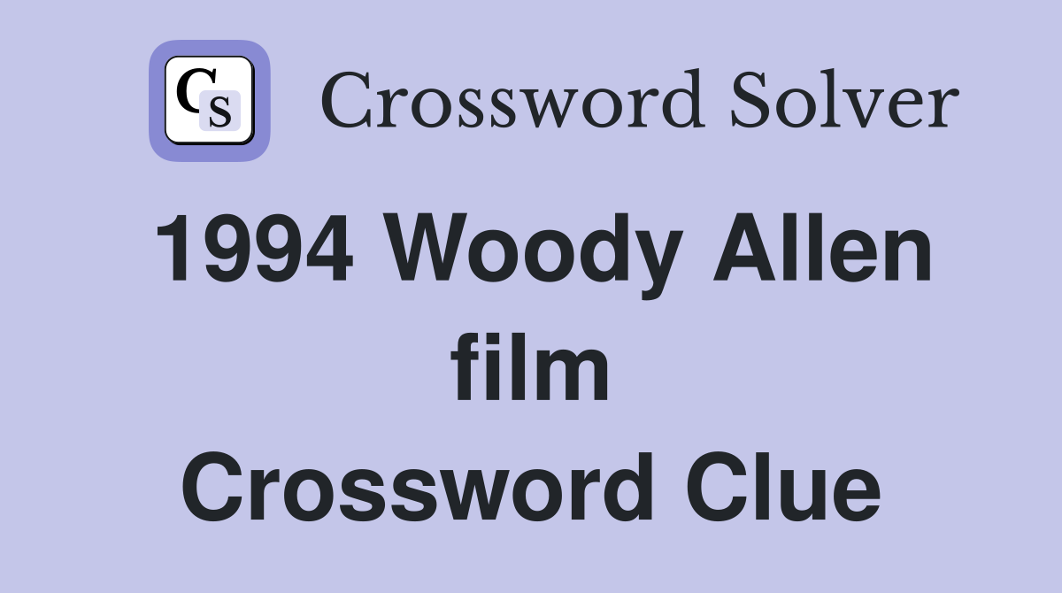 1994 Woody Allen film Crossword Clue