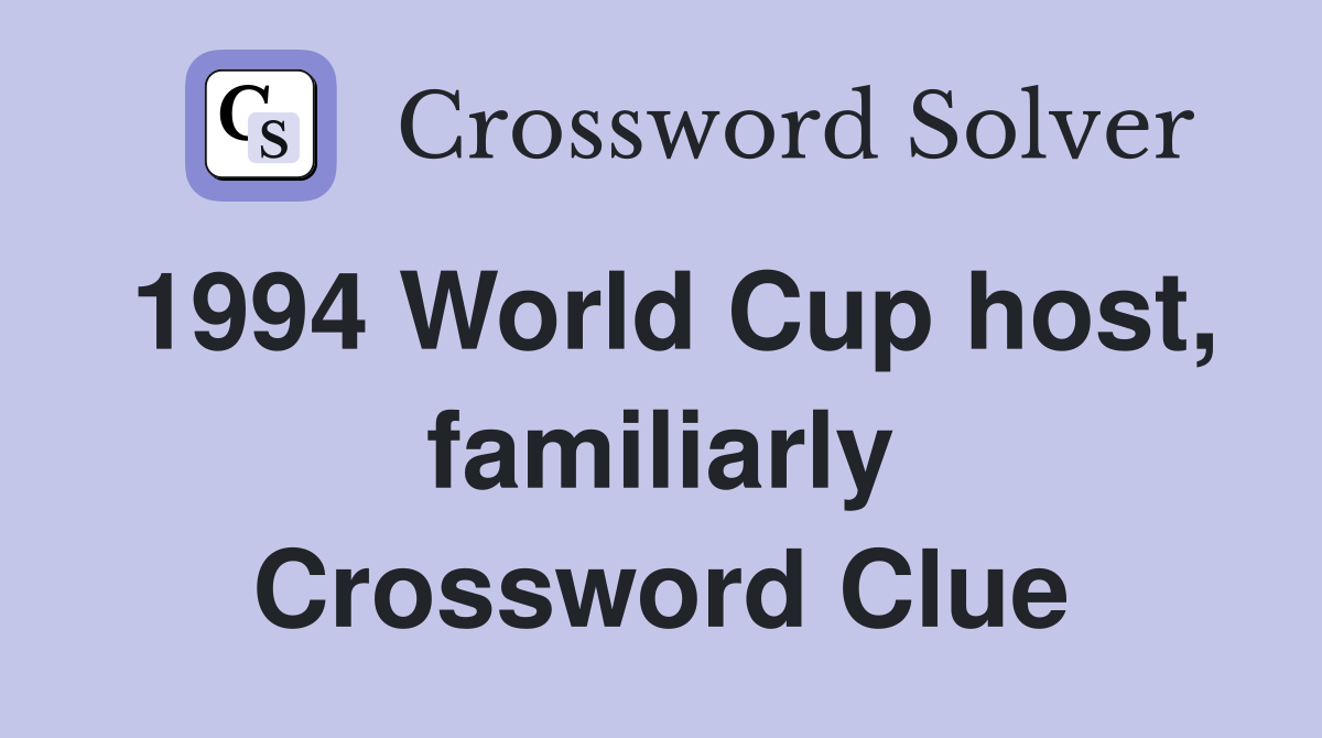 1994 World Cup host, familiarly Crossword Clue