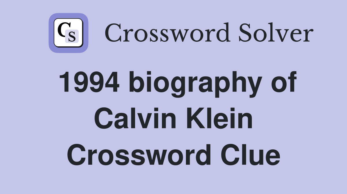 1994 biography of Calvin Klein Crossword Clue