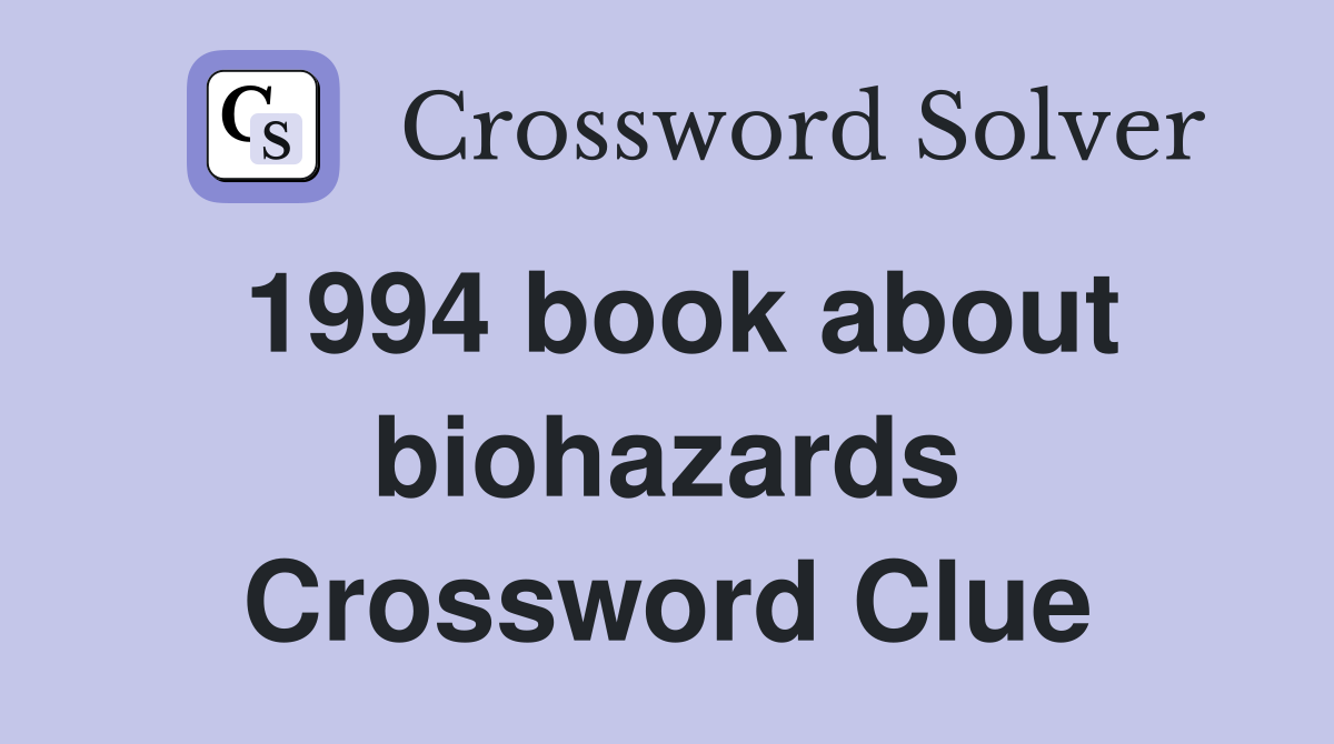 1994 book about biohazards Crossword Clue