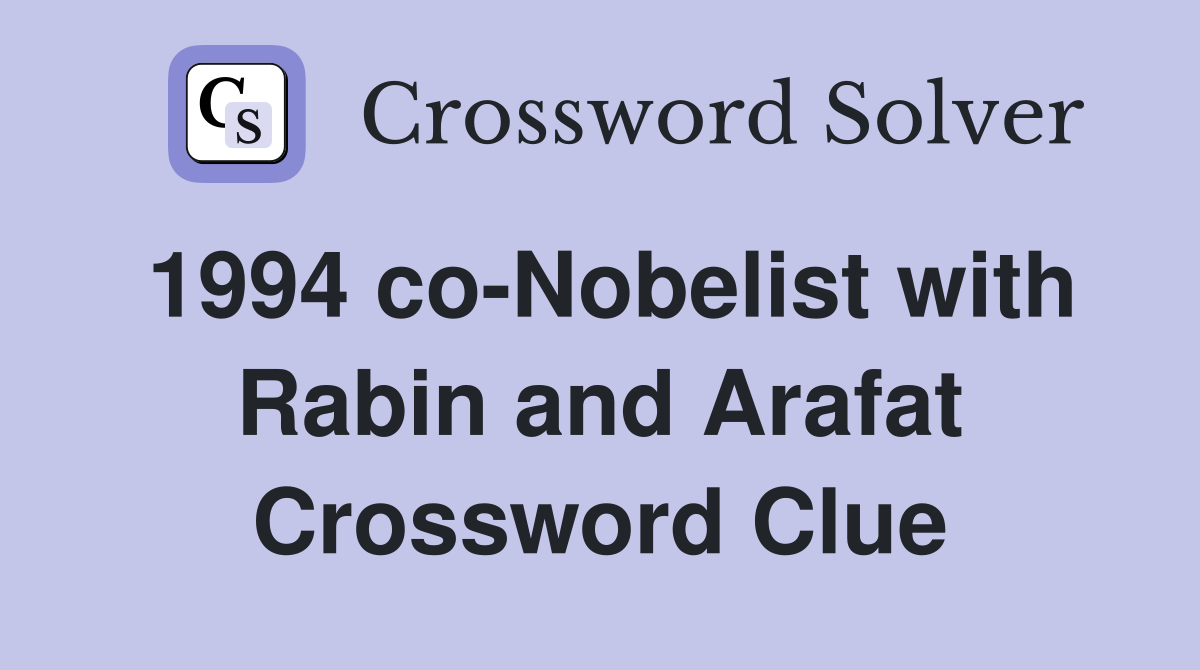 1994 co-Nobelist with Rabin and Arafat Crossword Clue