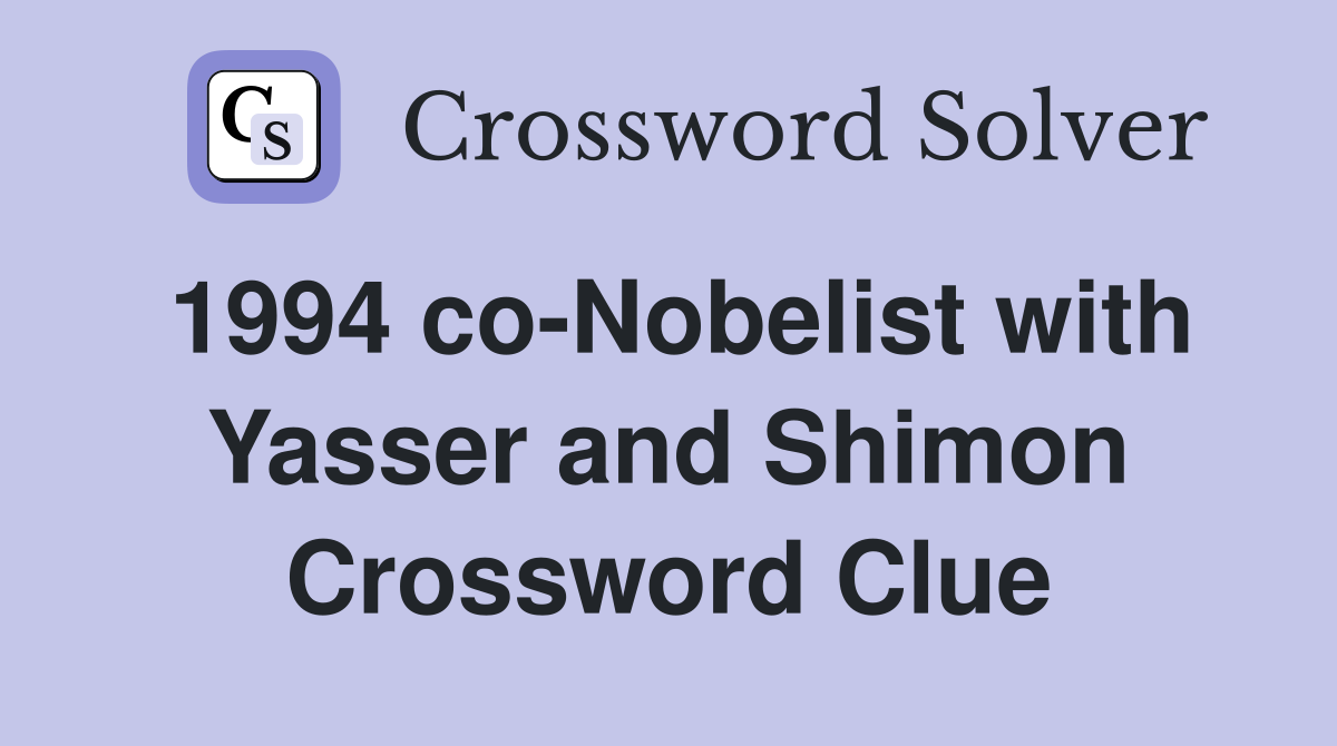 1994 co-Nobelist with Yasser and Shimon Crossword Clue