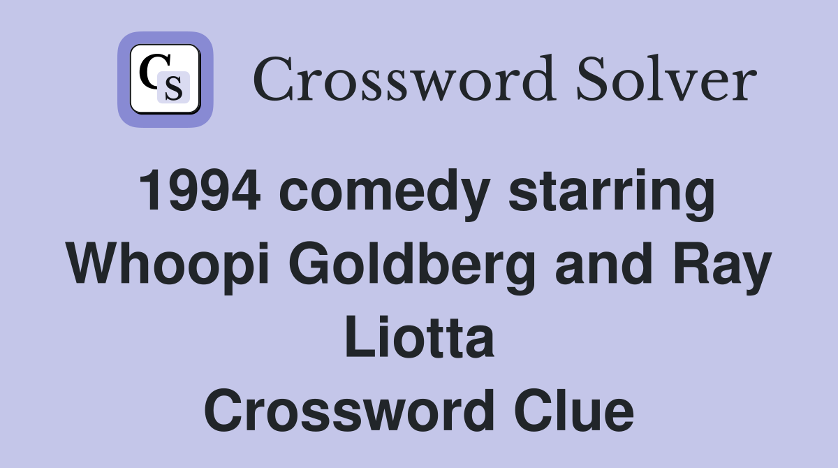 1994 comedy starring Whoopi Goldberg and Ray Liotta Crossword Clue