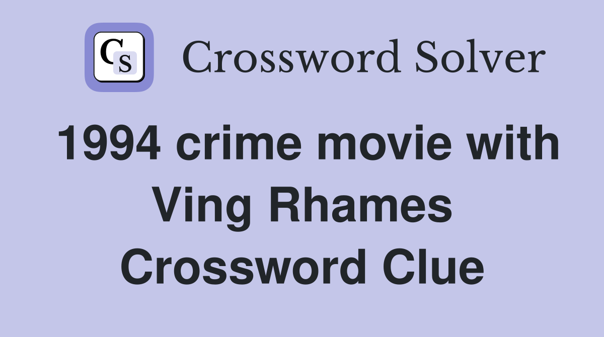 1994 crime movie with Ving Rhames Crossword Clue