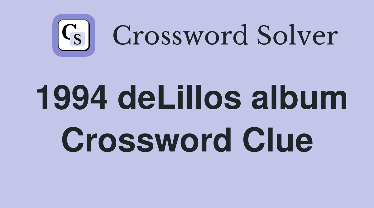 1994 deLillos album Crossword Clue