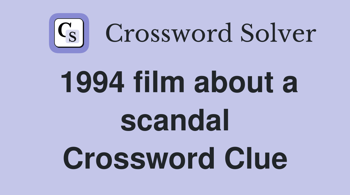 1994 film about a scandal Crossword Clue