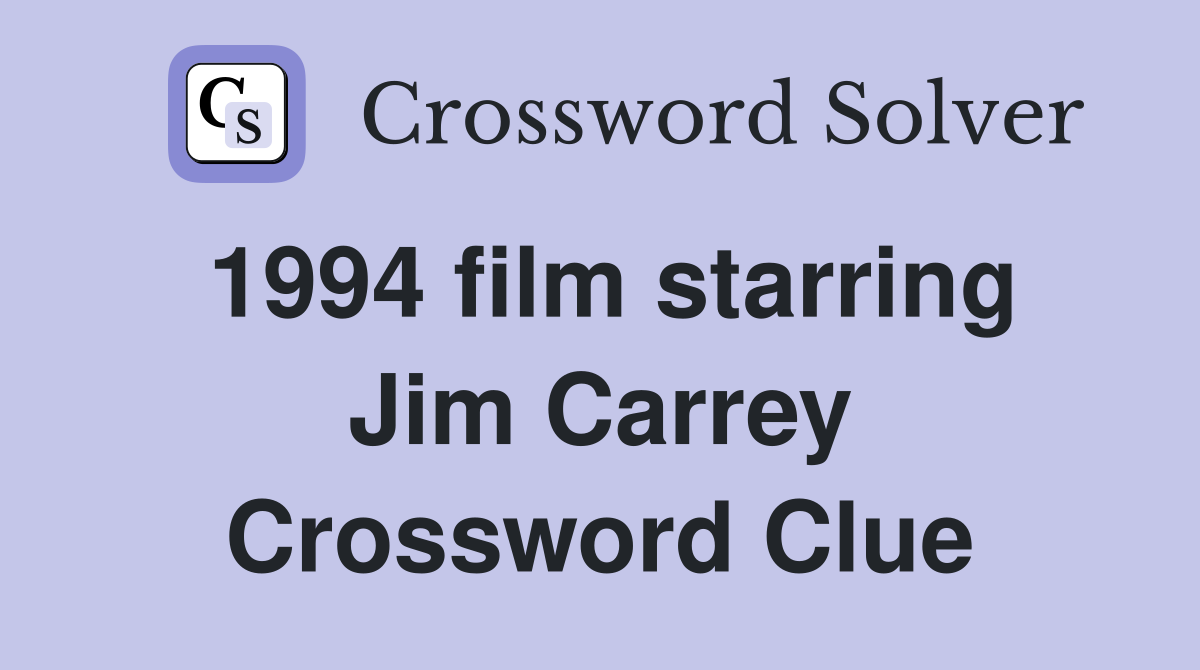 1994 film starring Jim Carrey Crossword Clue