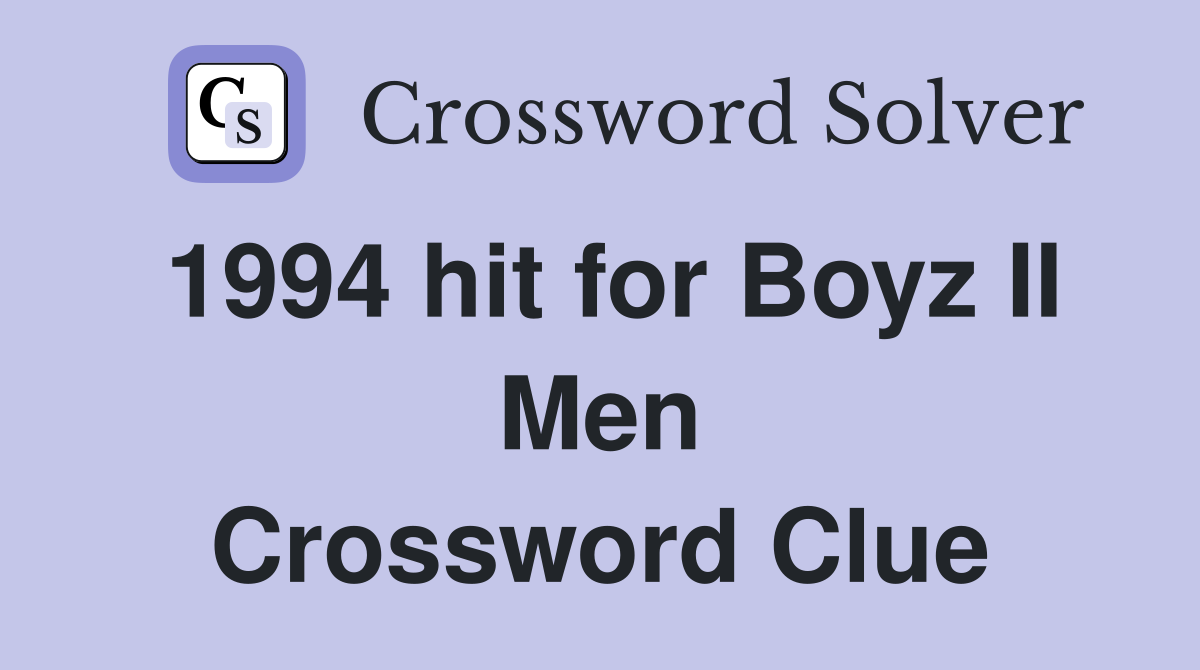 1994 hit for Boyz II Men Crossword Clue