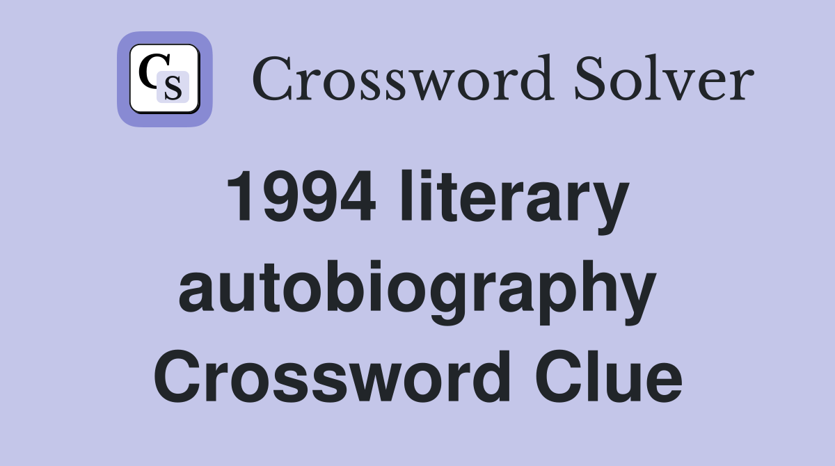 1994 literary autobiography Crossword Clue