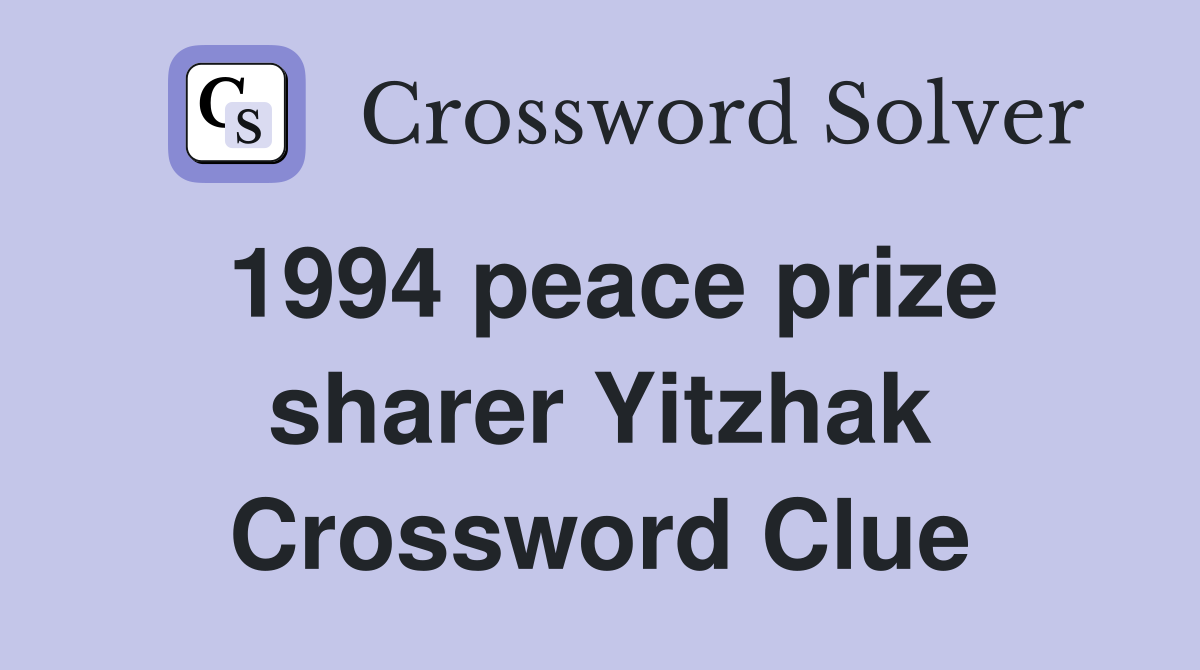 1994 peace prize sharer Yitzhak Crossword Clue