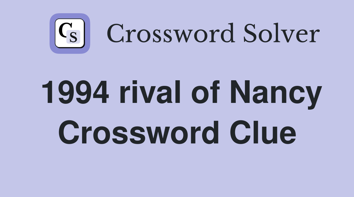 1994 rival of Nancy Crossword Clue