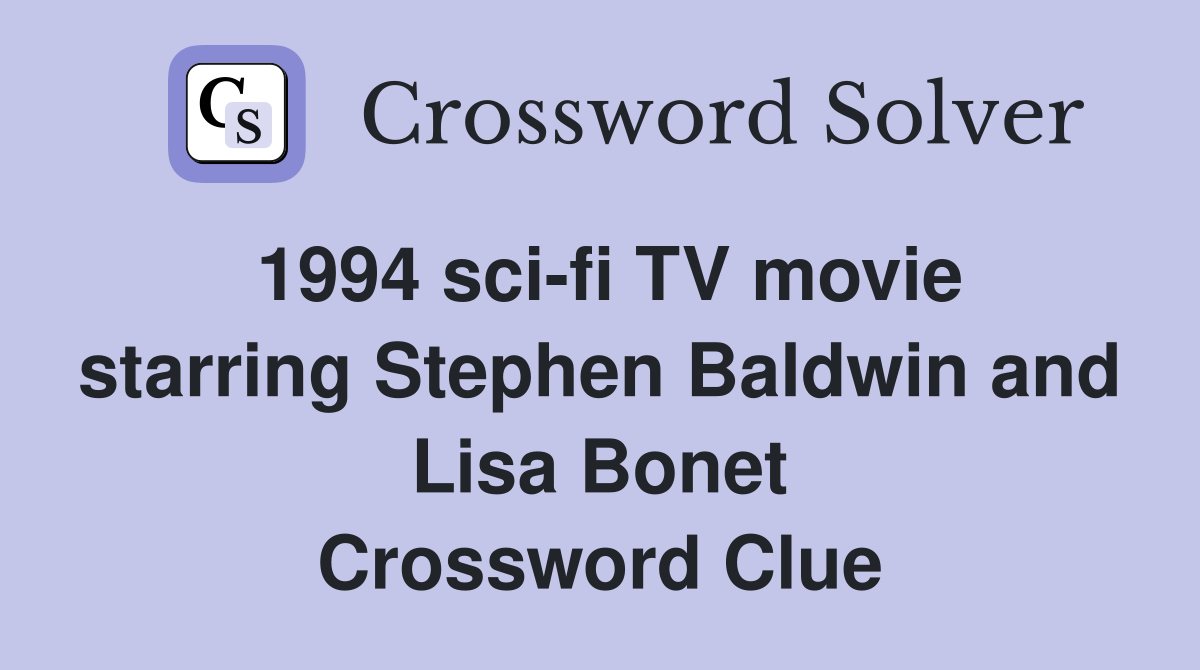 1994 sci-fi TV movie starring Stephen Baldwin and Lisa Bonet Crossword Clue