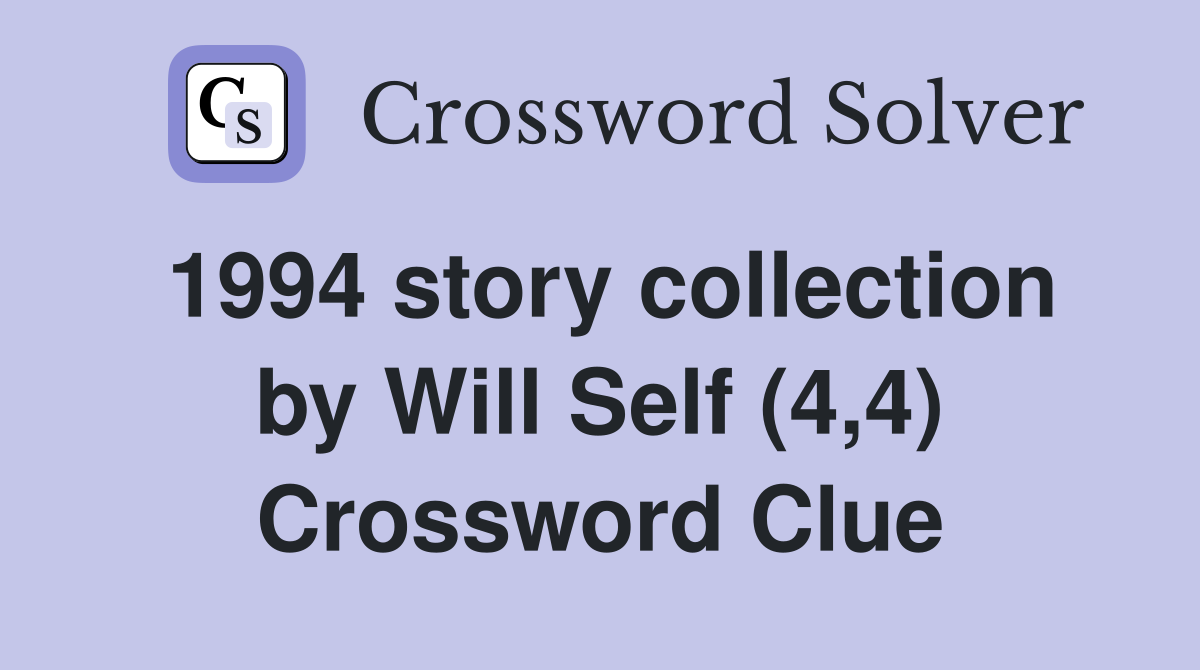 1994 story collection by Will Self (4,4) Crossword Clue